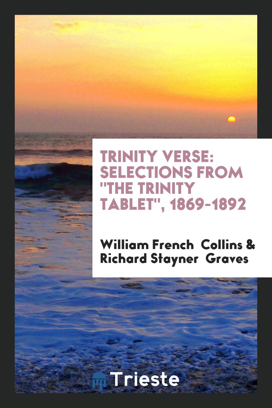 Trinity Verse: Selections from "The Trinity Tablet", 1869-1892