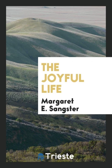 The joyful life