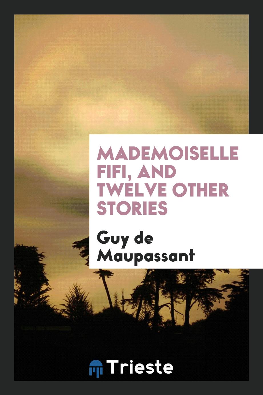 Mademoiselle Fifi, and twelve other stories