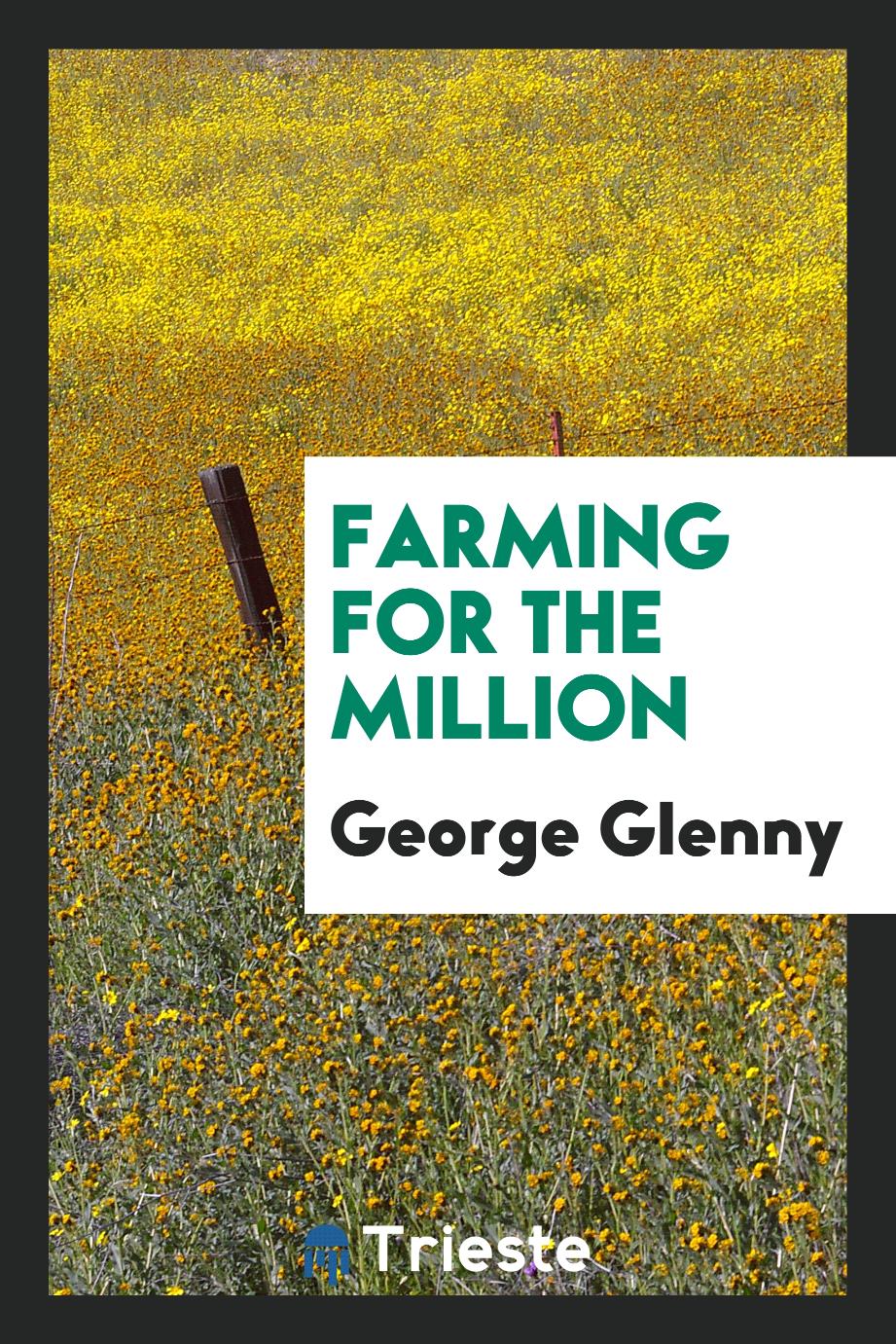 Farming for the Million