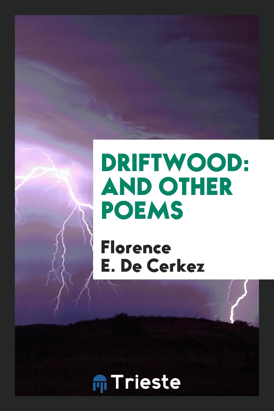 Driftwood: And Other Poems