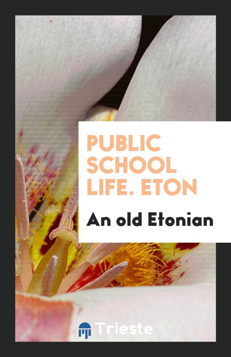 Public School Life. Eton