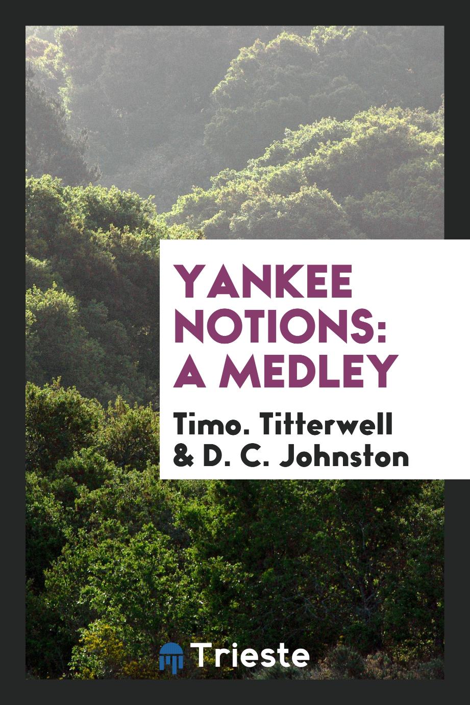 Yankee notions: a medley