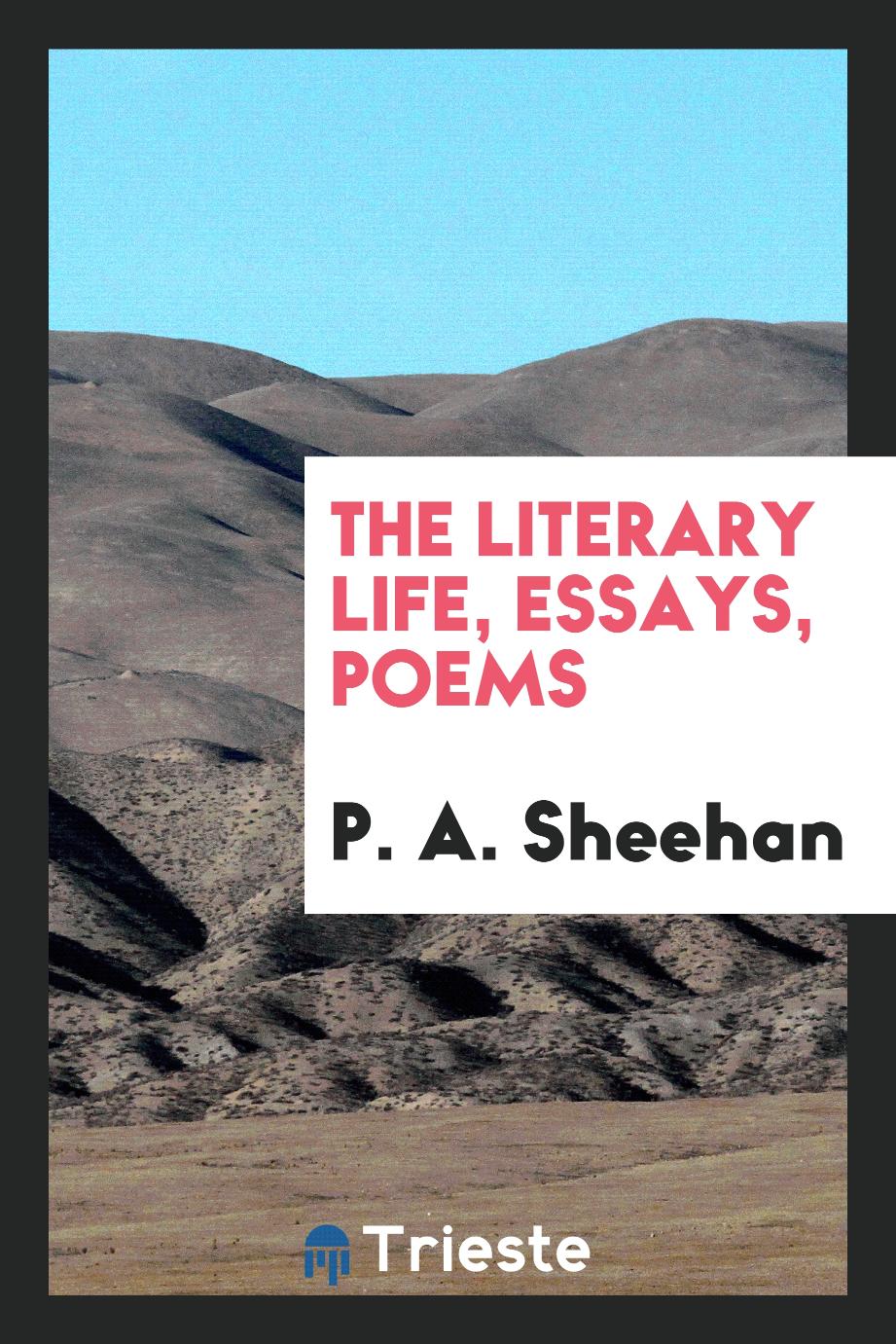 The literary life, essays, poems