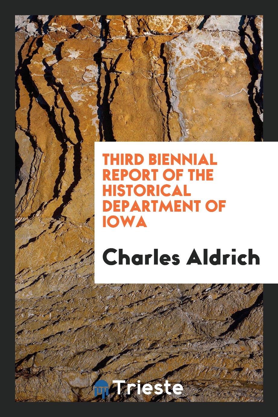 Third Biennial Report of the Historical Department of Iowa