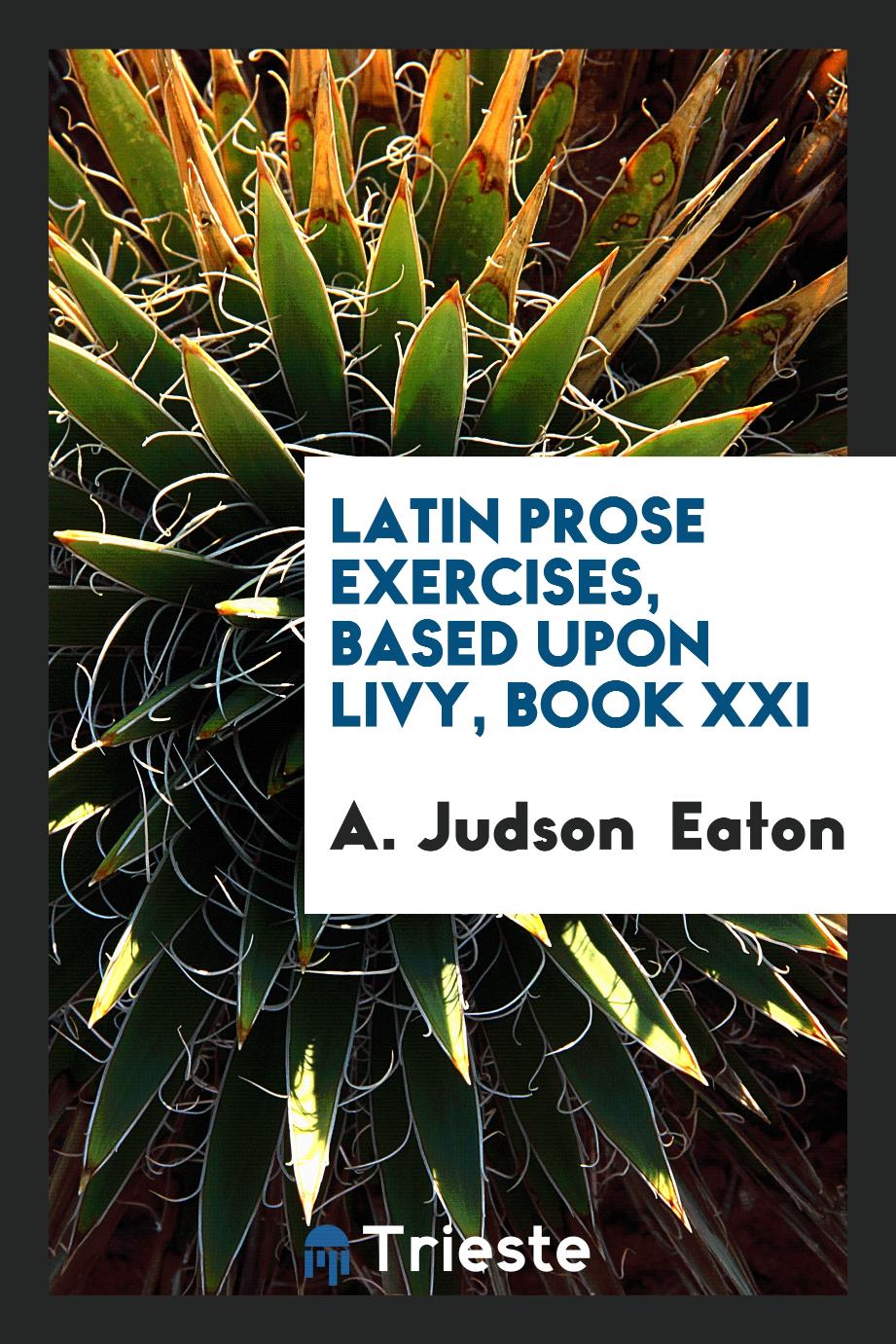 Latin Prose Exercises, Based Upon Livy, Book XXI