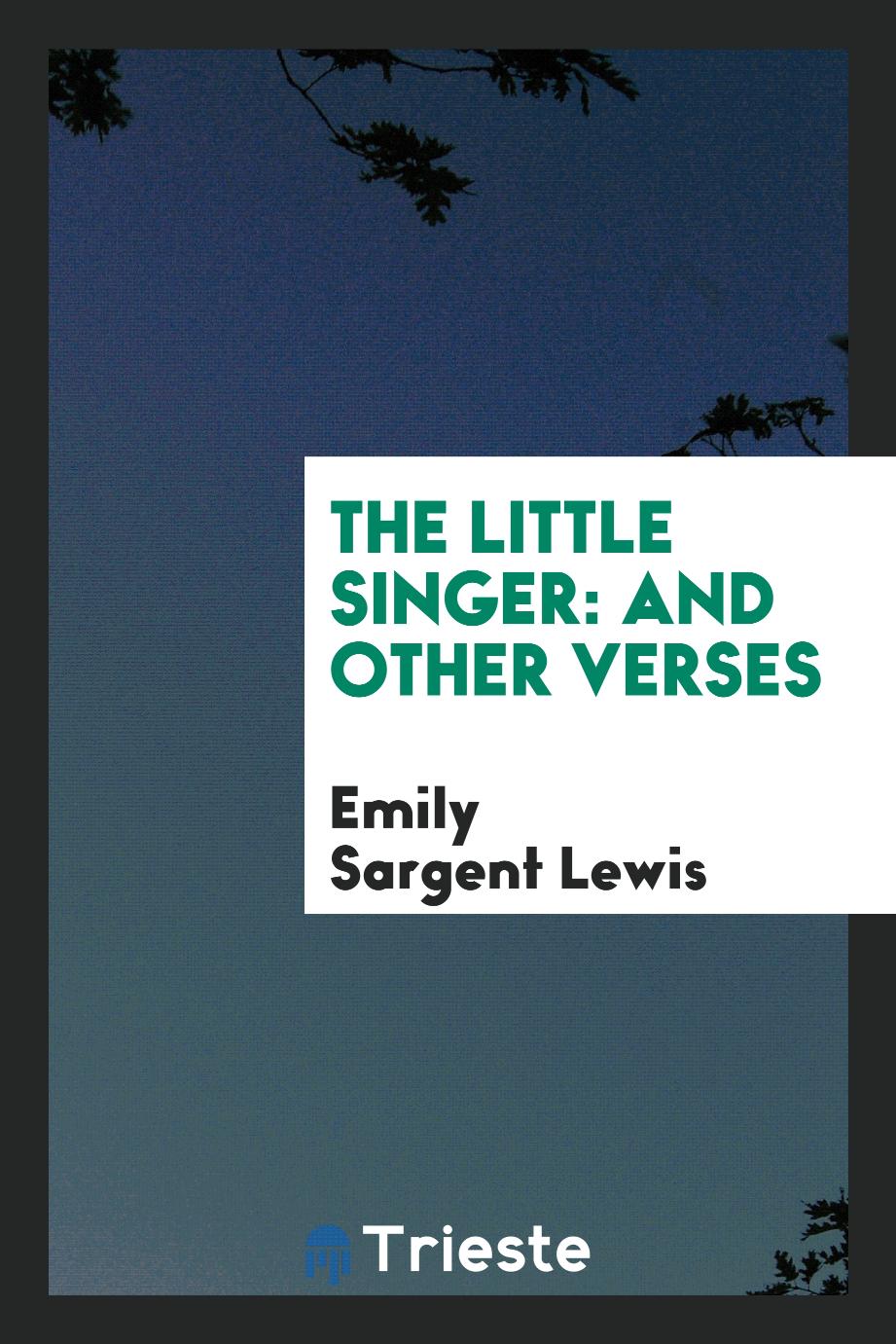 The little singer: and other verses