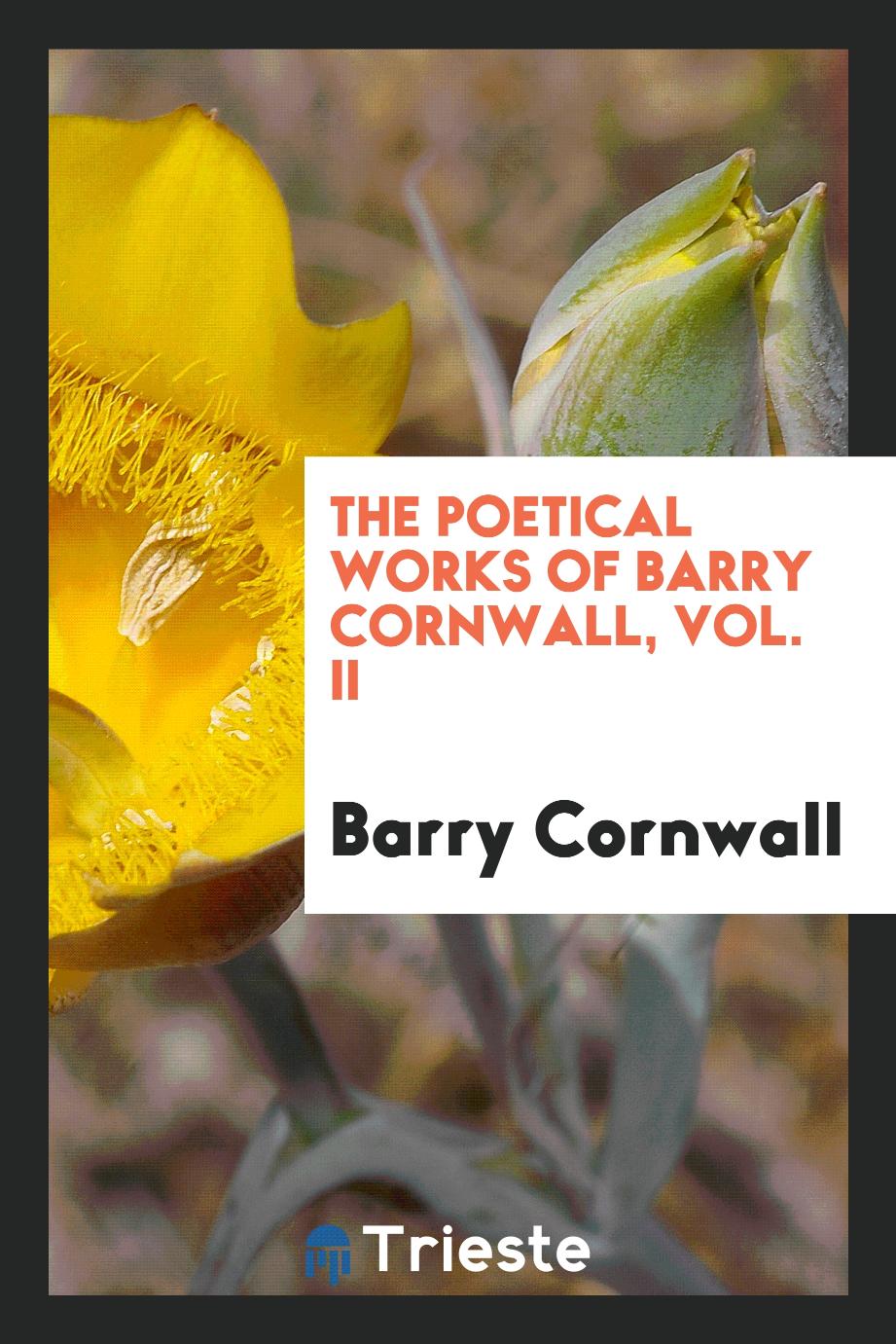 The poetical works of Barry Cornwall, Vol. II
