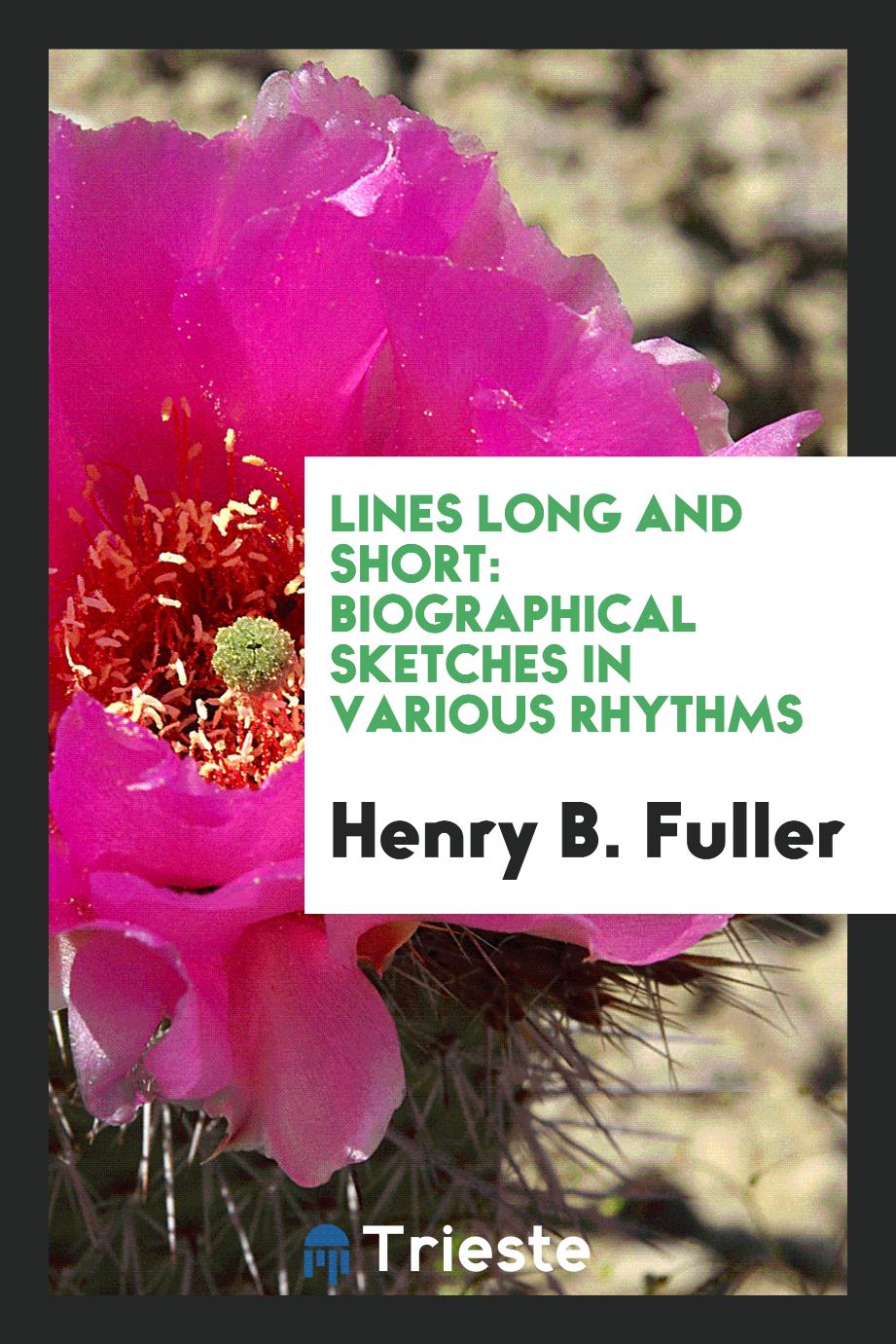 Lines Long and Short: Biographical Sketches in Various Rhythms