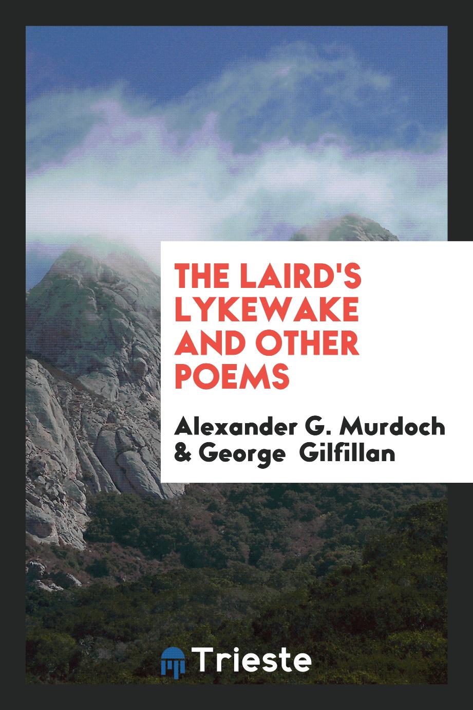Alexander G. Murdoch, George Gilfillan - The Laird's Lykewake and Other Poems