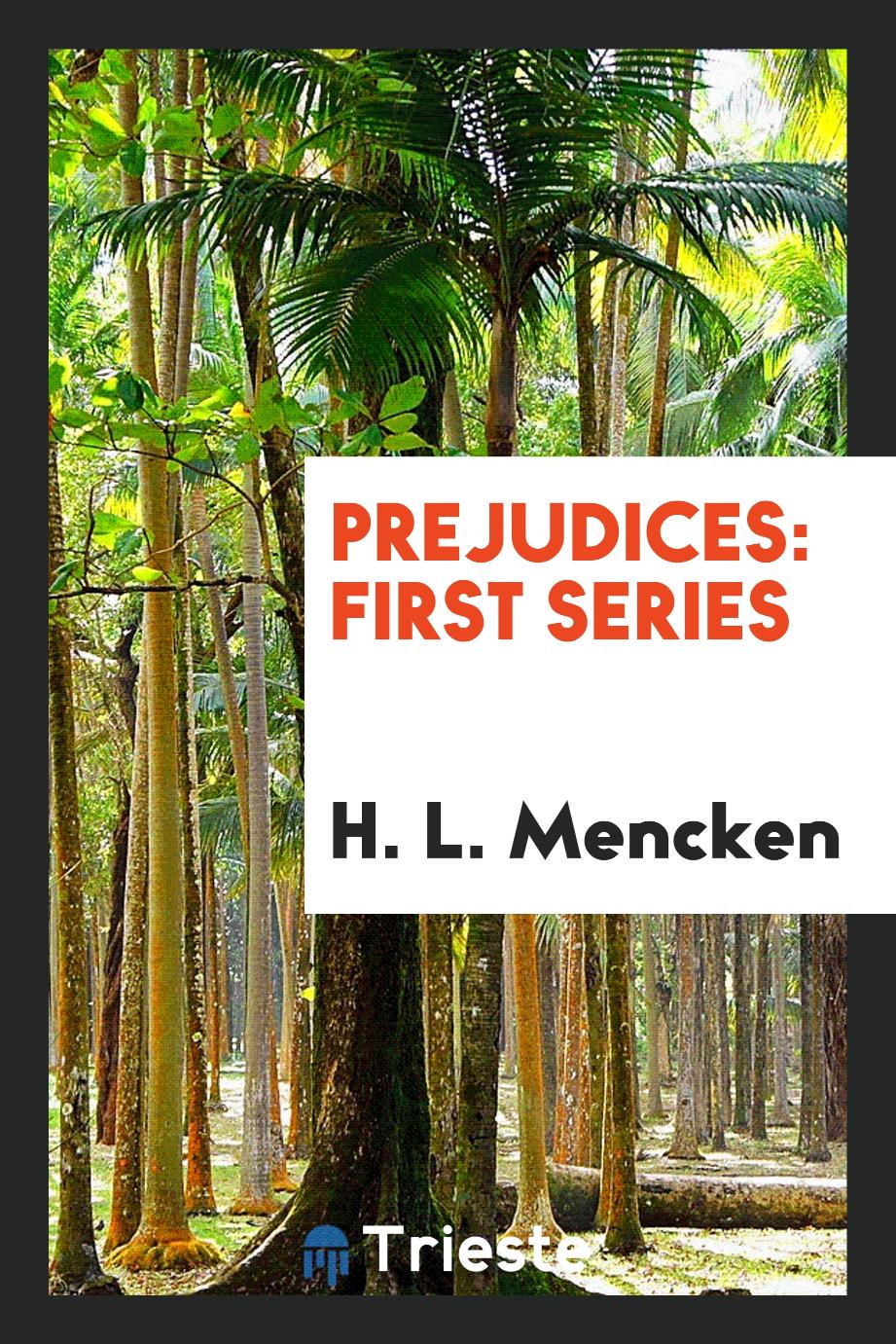 Prejudices: first series