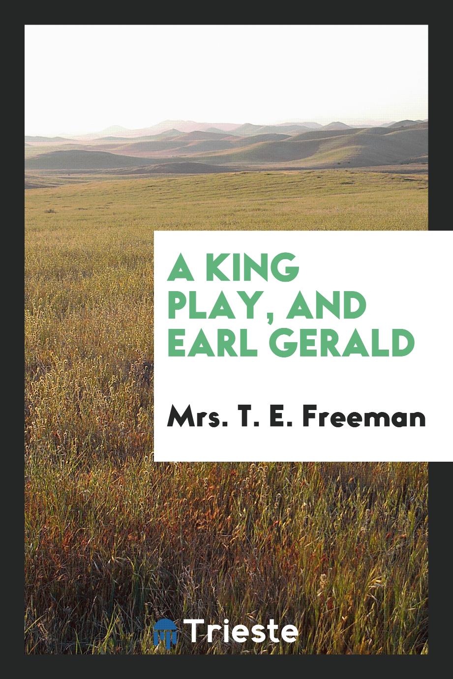 A King Play, and Earl Gerald