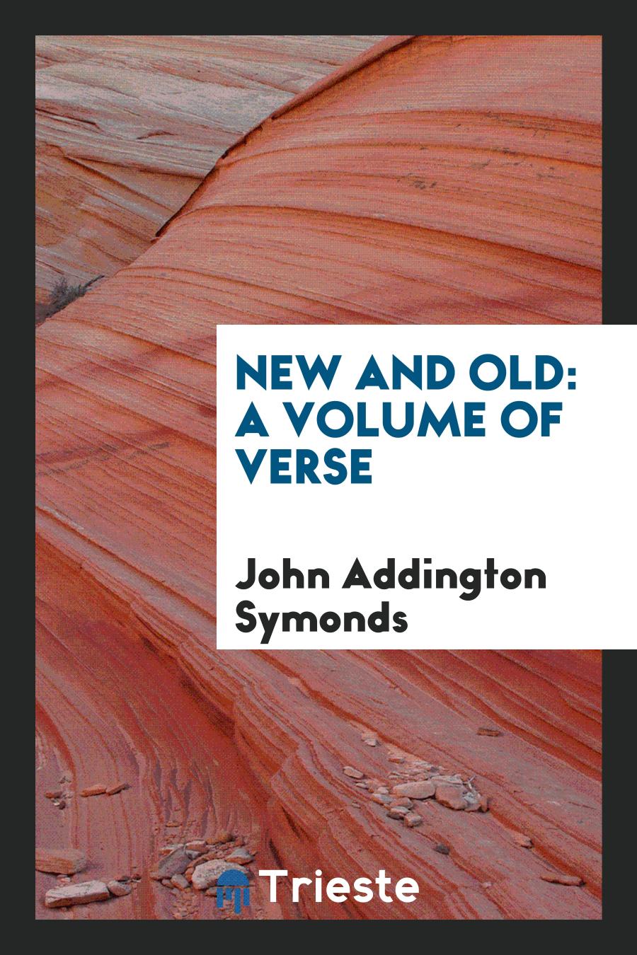 New and Old: A Volume of Verse