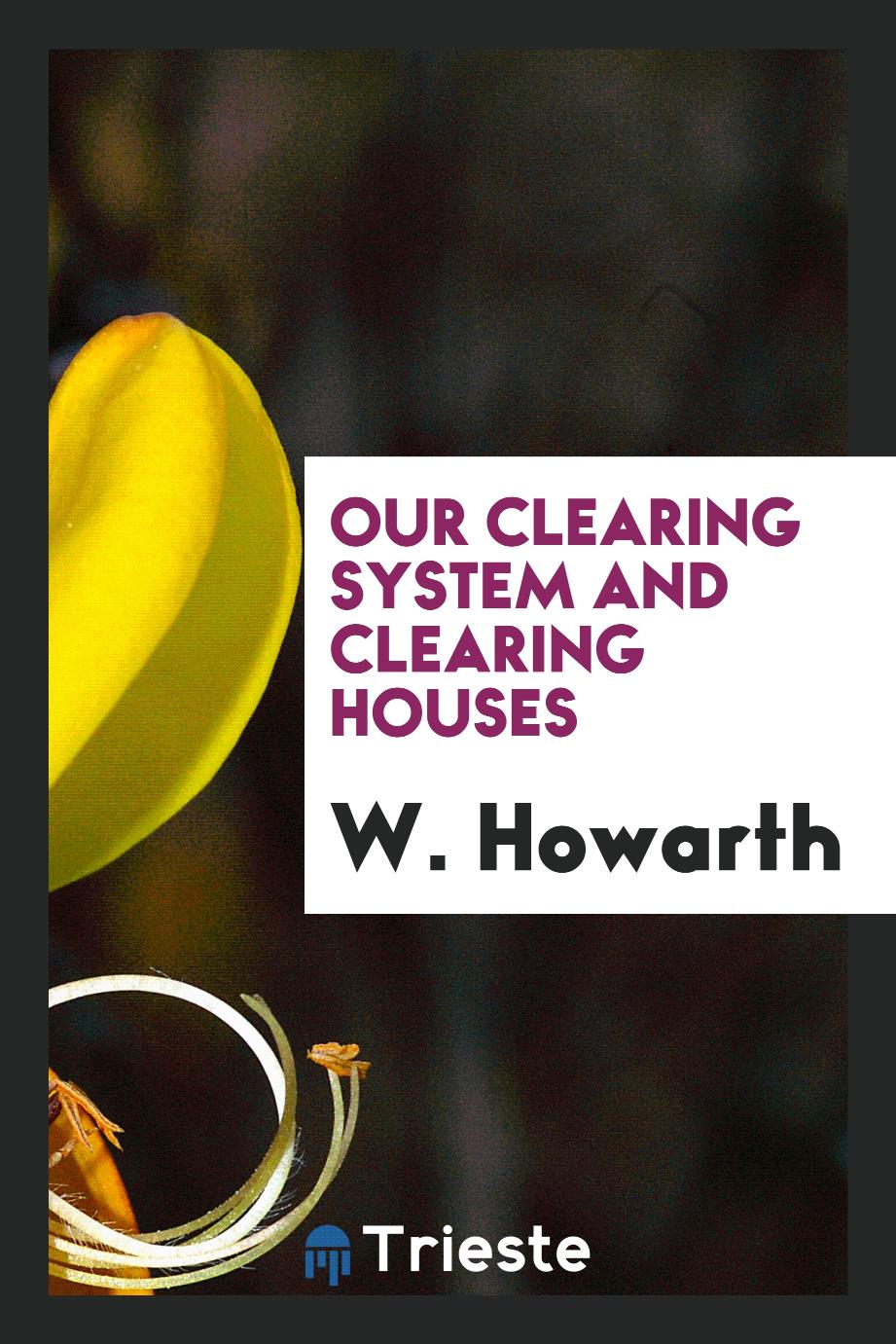 Our clearing system and clearing houses