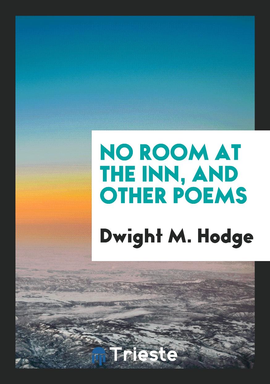 No Room at the Inn, and Other Poems
