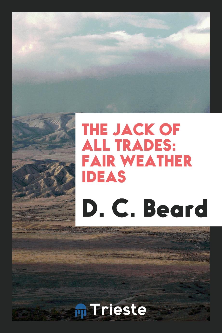 The Jack of All Trades: Fair Weather Ideas