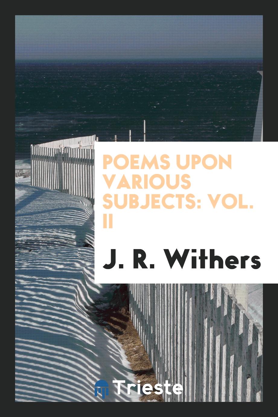 Poems Upon Various Subjects: Vol. II