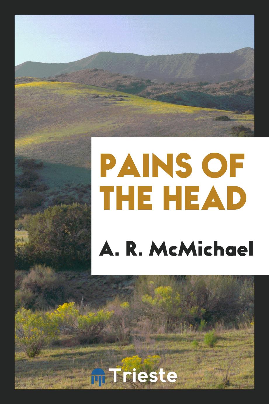 Pains of the head
