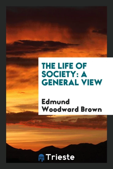 The Life of Society: A General View