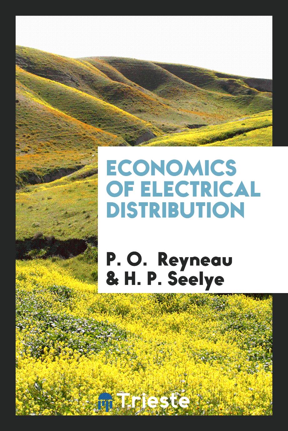 P. O.  Reyneau, H. P. Seelye - Economics of Electrical Distribution