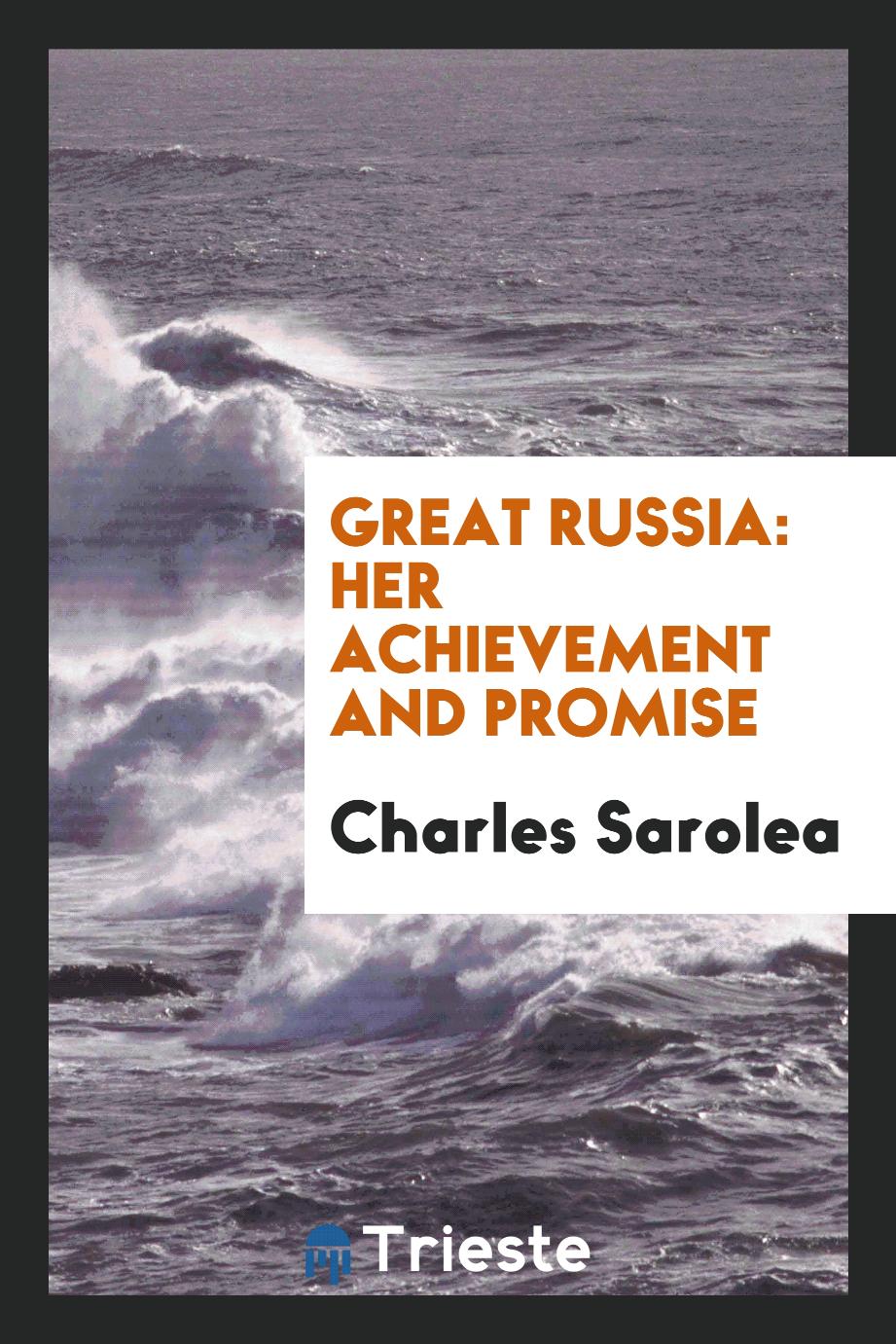 Great Russia: Her Achievement and Promise