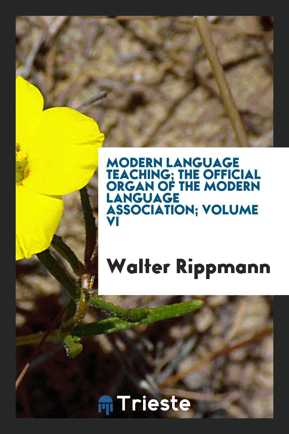 Modern language teaching; the official organ of the modern language association; Volume VI