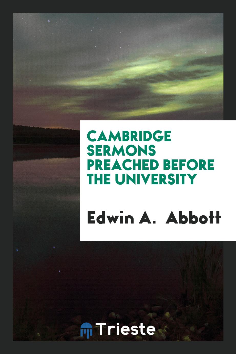 Cambridge Sermons Preached Before the University