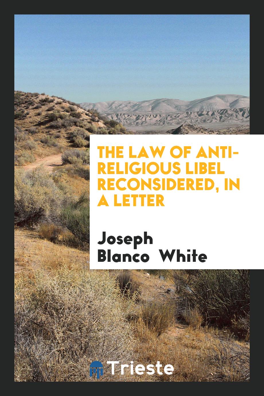 The Law of Anti-Religious Libel Reconsidered, in a Letter