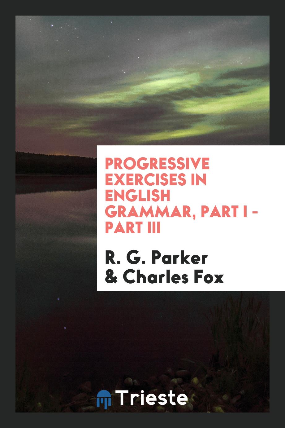 Progressive Exercises in English Grammar, Part I - Part III