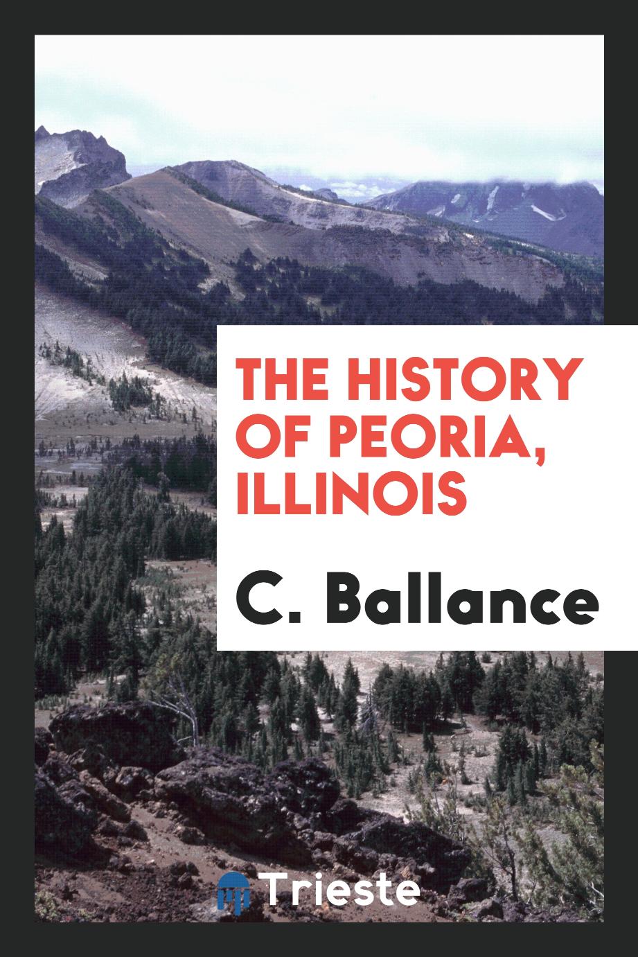 The history of Peoria, Illinois