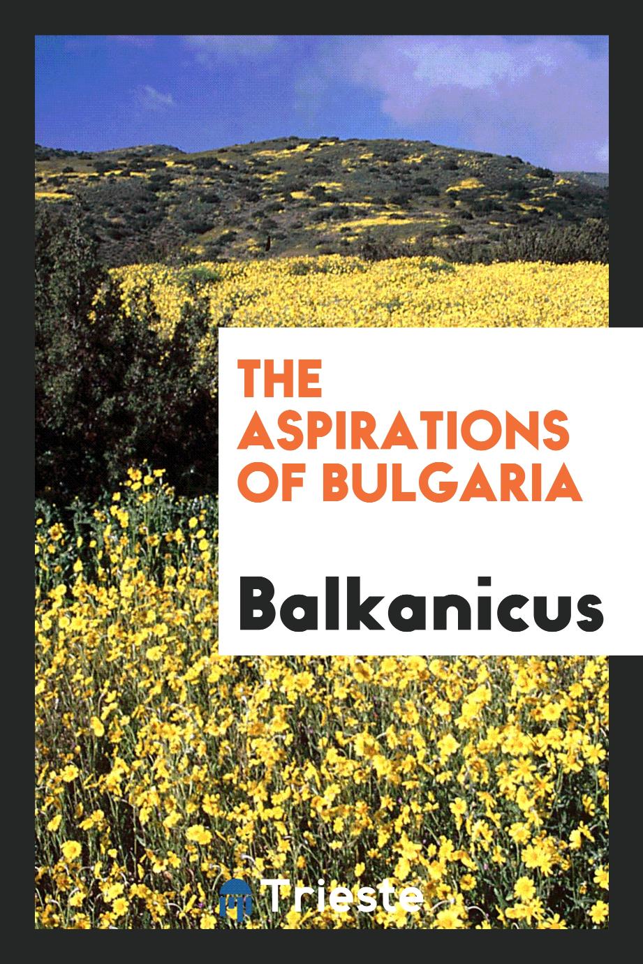 The aspirations of Bulgaria