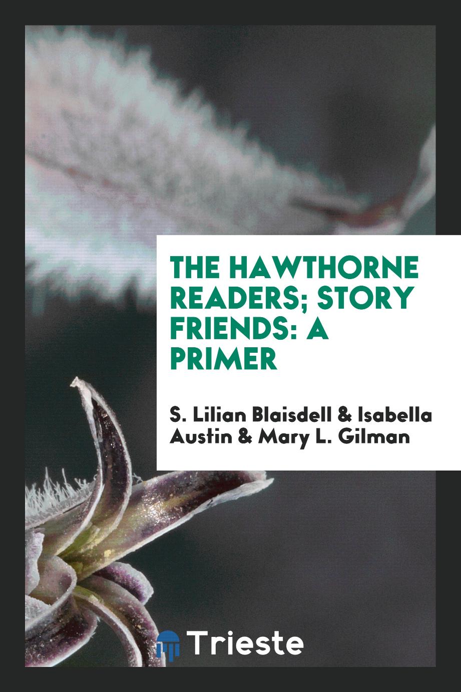 The Hawthorne Readers; Story Friends: A Primer