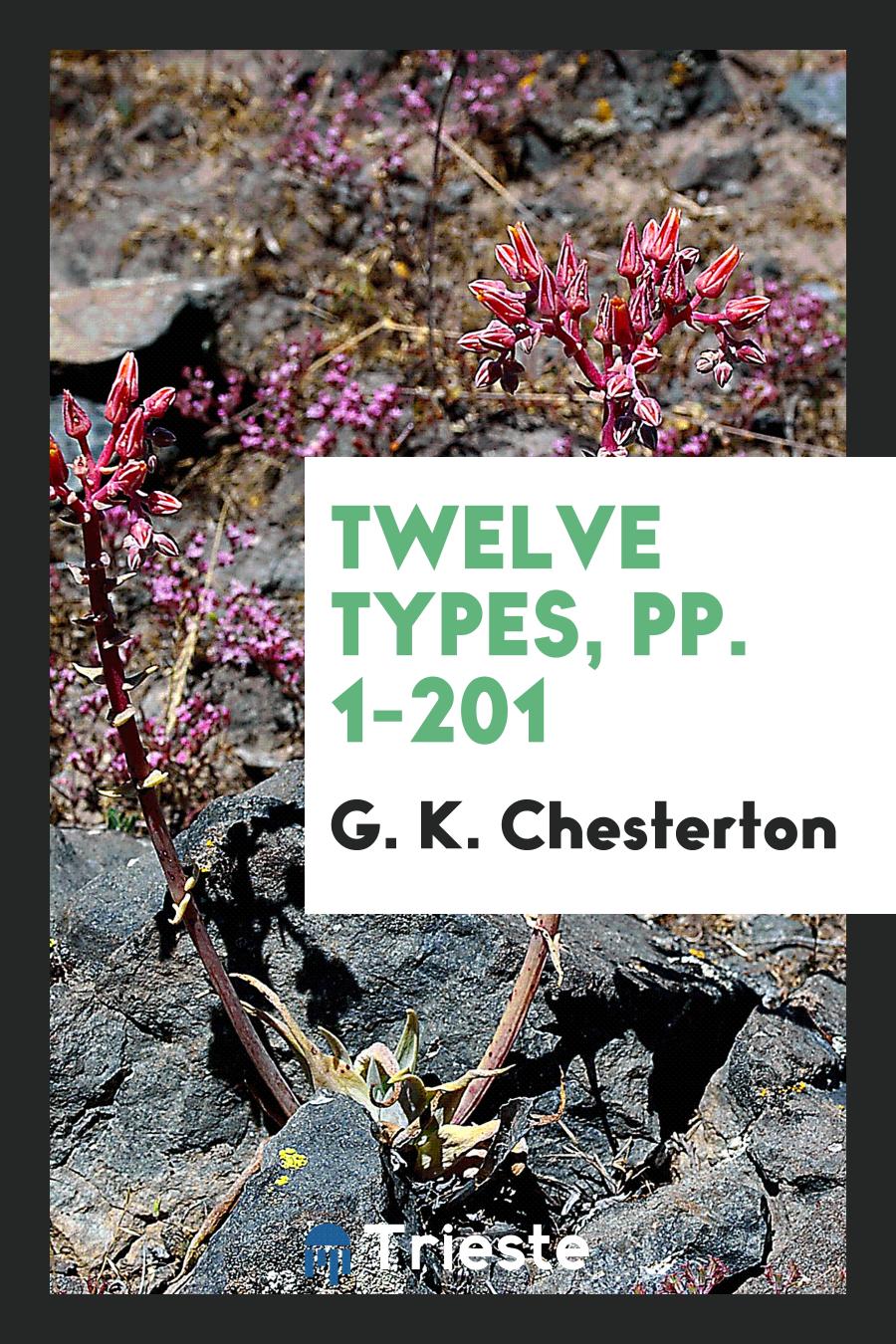Twelve Types, pp. 1-201