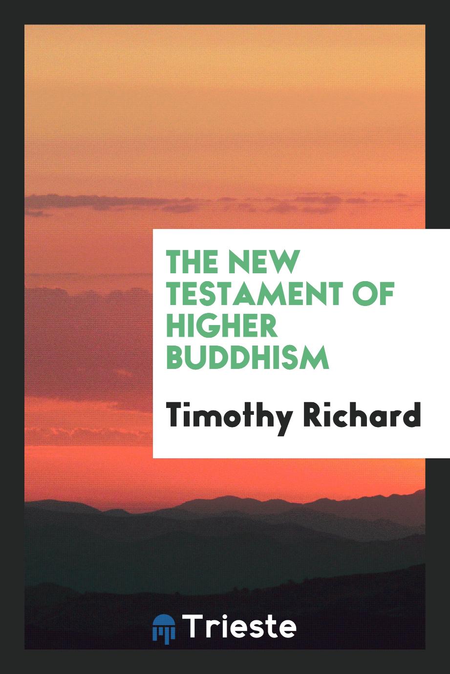 The new testament of higher Buddhism