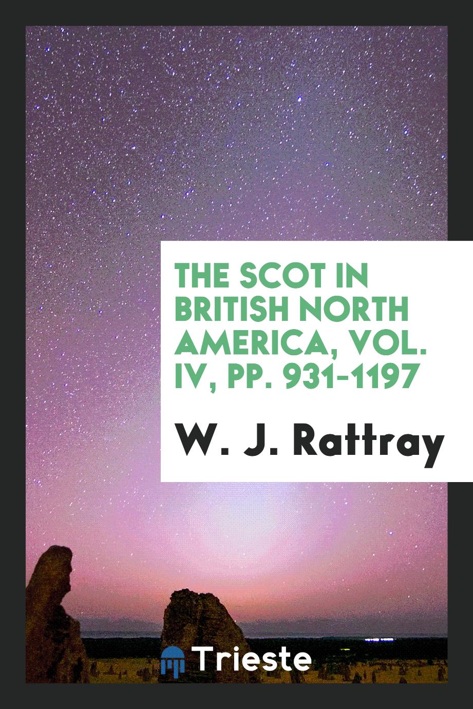 The Scot in British North America, Vol. IV, pp. 931-1197