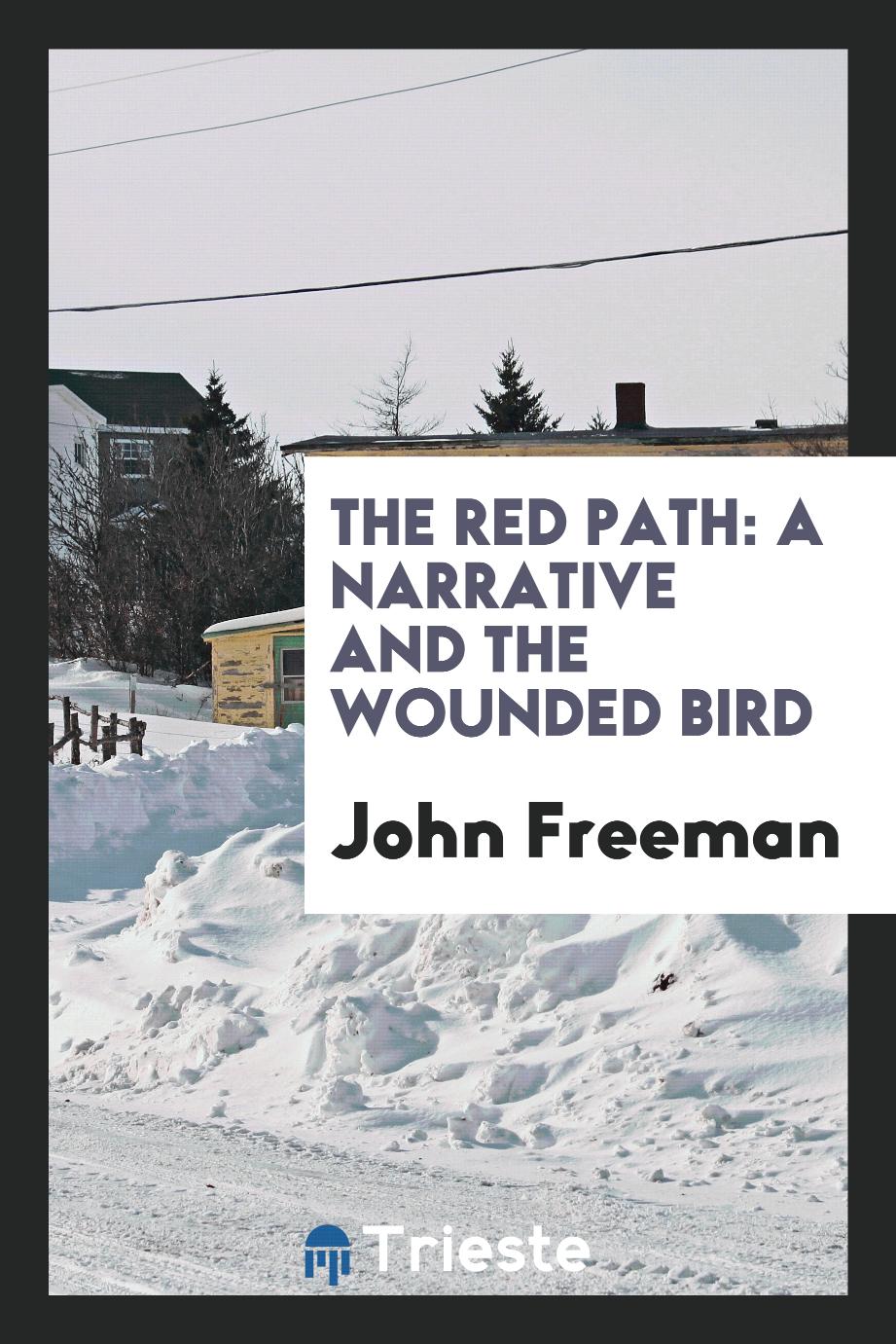 The red path: a narrative and The wounded bird
