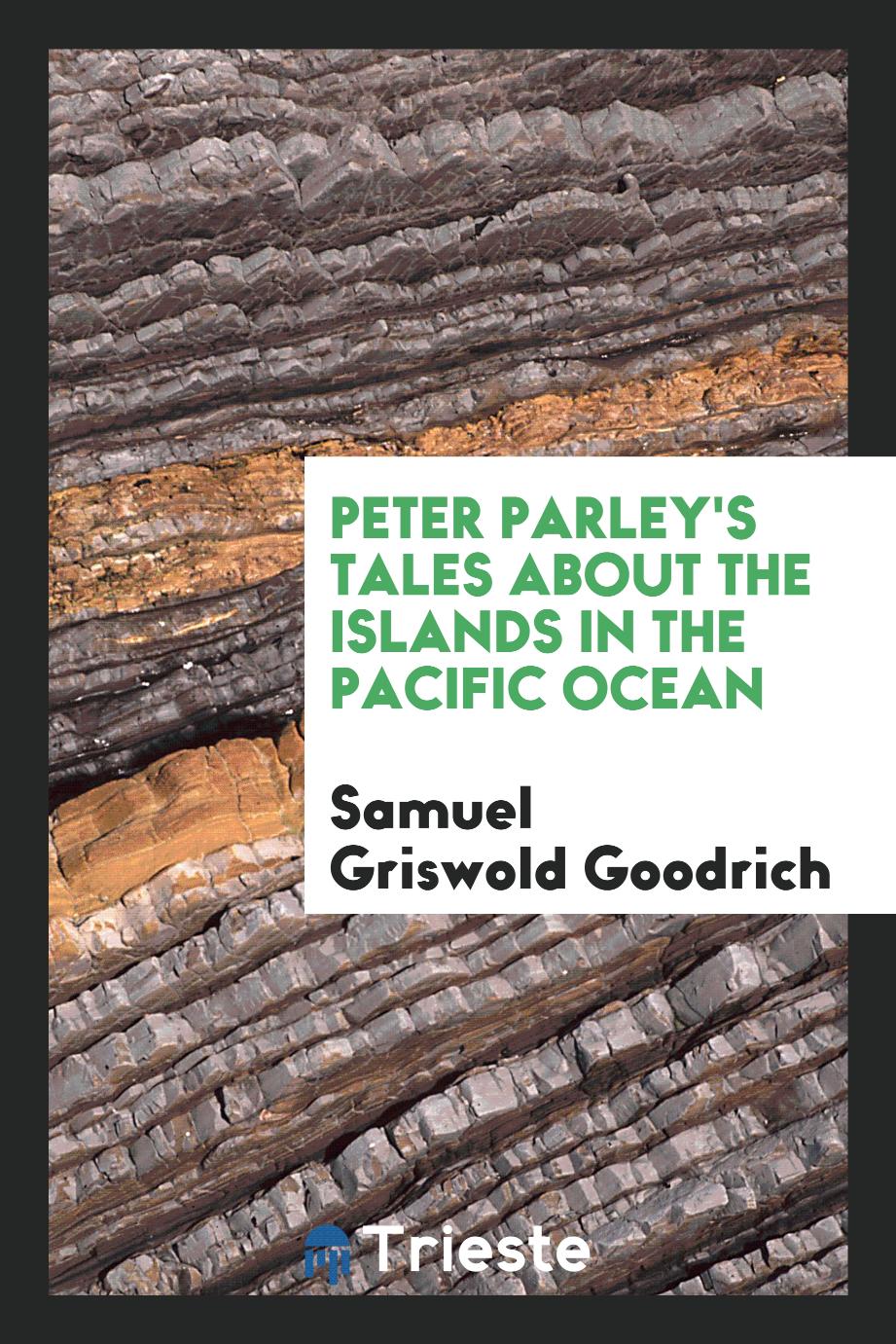 Peter Parley's Tales about the Islands in the Pacific Ocean
