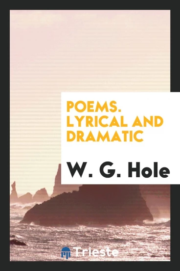 Poems. Lyrical and Dramatic