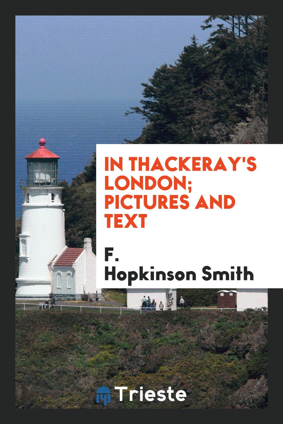 In Thackeray's London; pictures and text