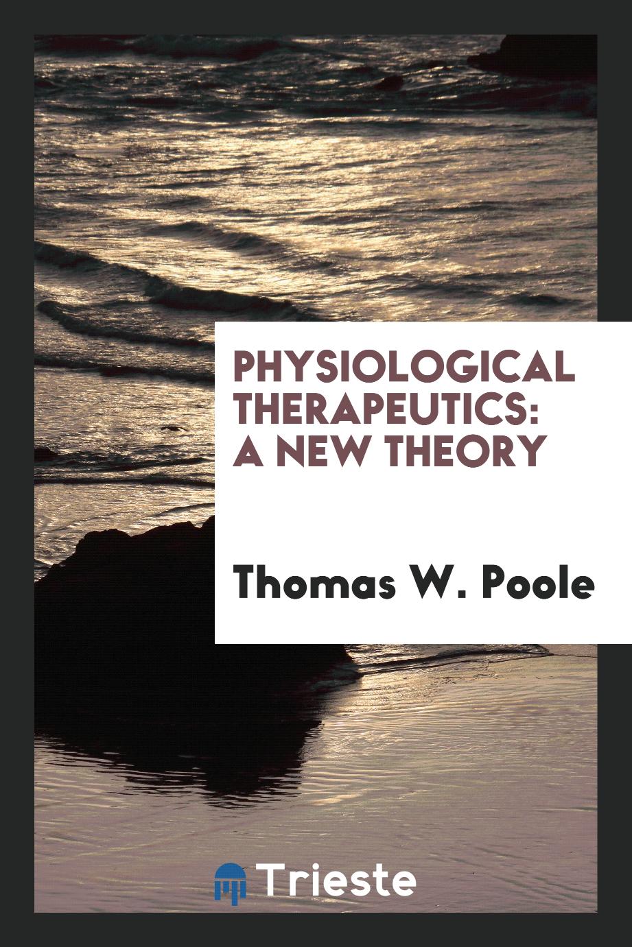 Physiological Therapeutics: A New Theory