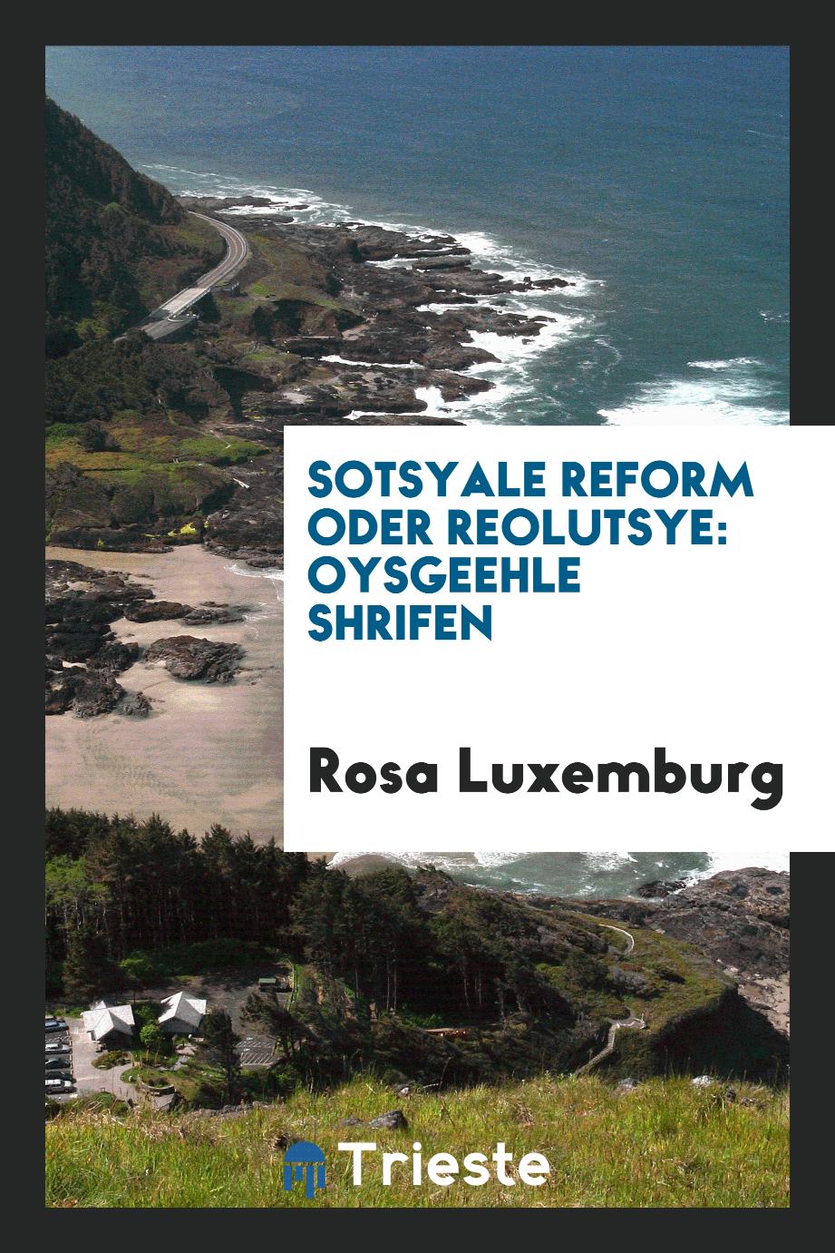 Sotsyale Reform Oder Reolutsye: Oysgeehle Shrifen