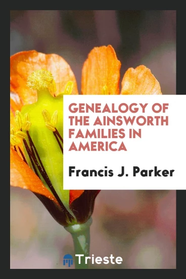 Genealogy of the Ainsworth Families in America