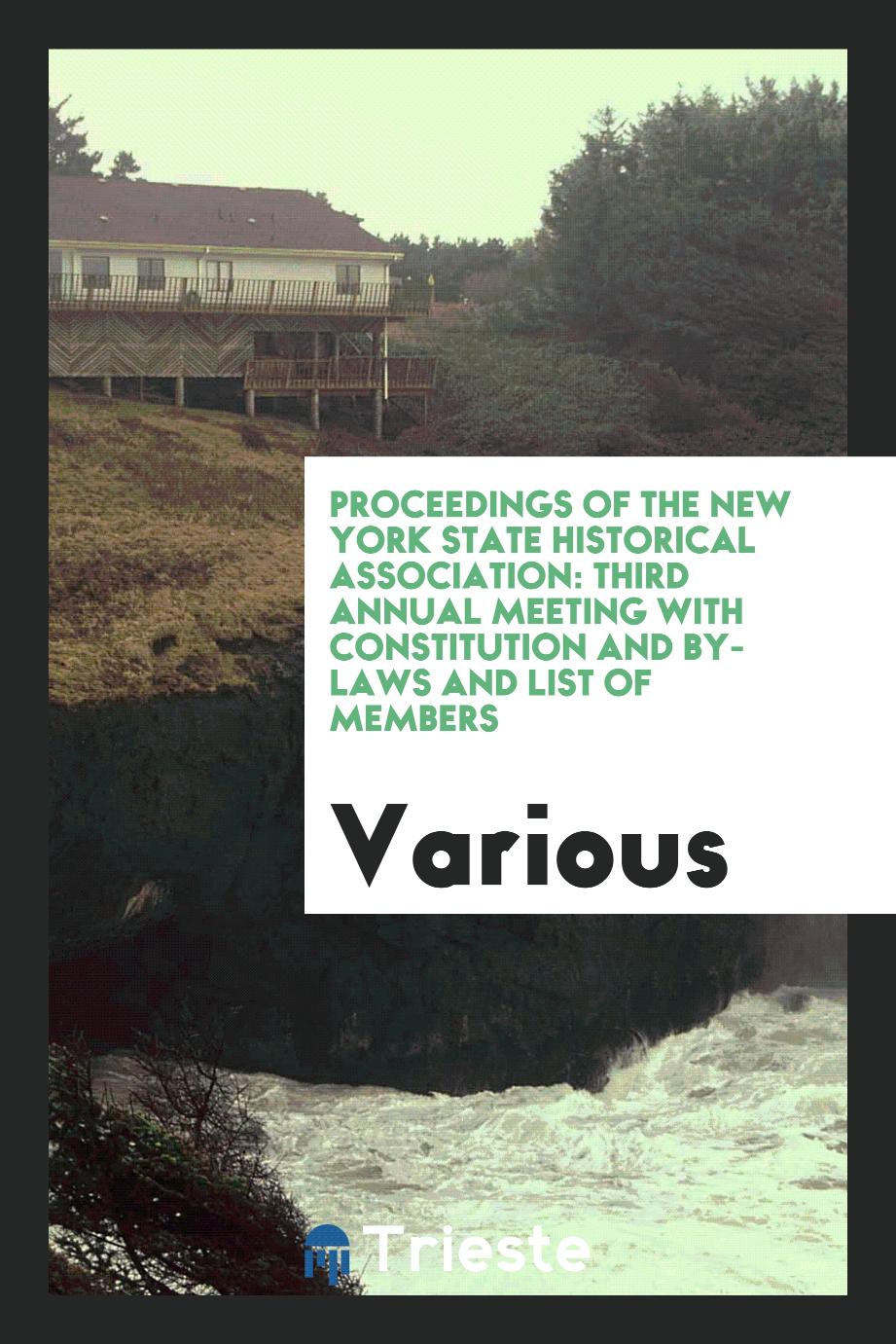 Proceedings of the New York State Historical Association: Third Annual Meeting with Constitution and by-laws and list of members