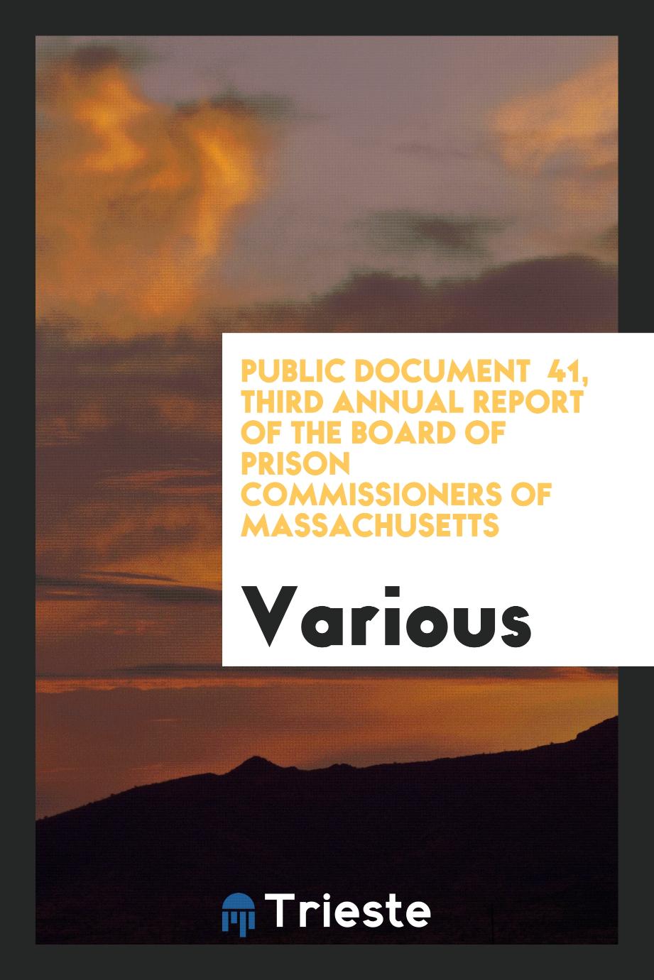 Public Document № 41, Third Annual Report of the Board of Prison Commissioners of Massachusetts