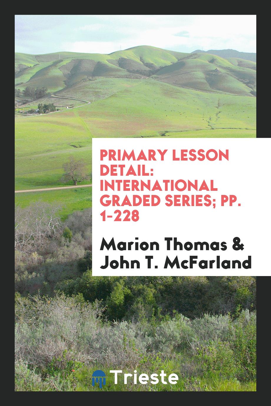 Primary Lesson Detail: International Graded Series; pp. 1-228