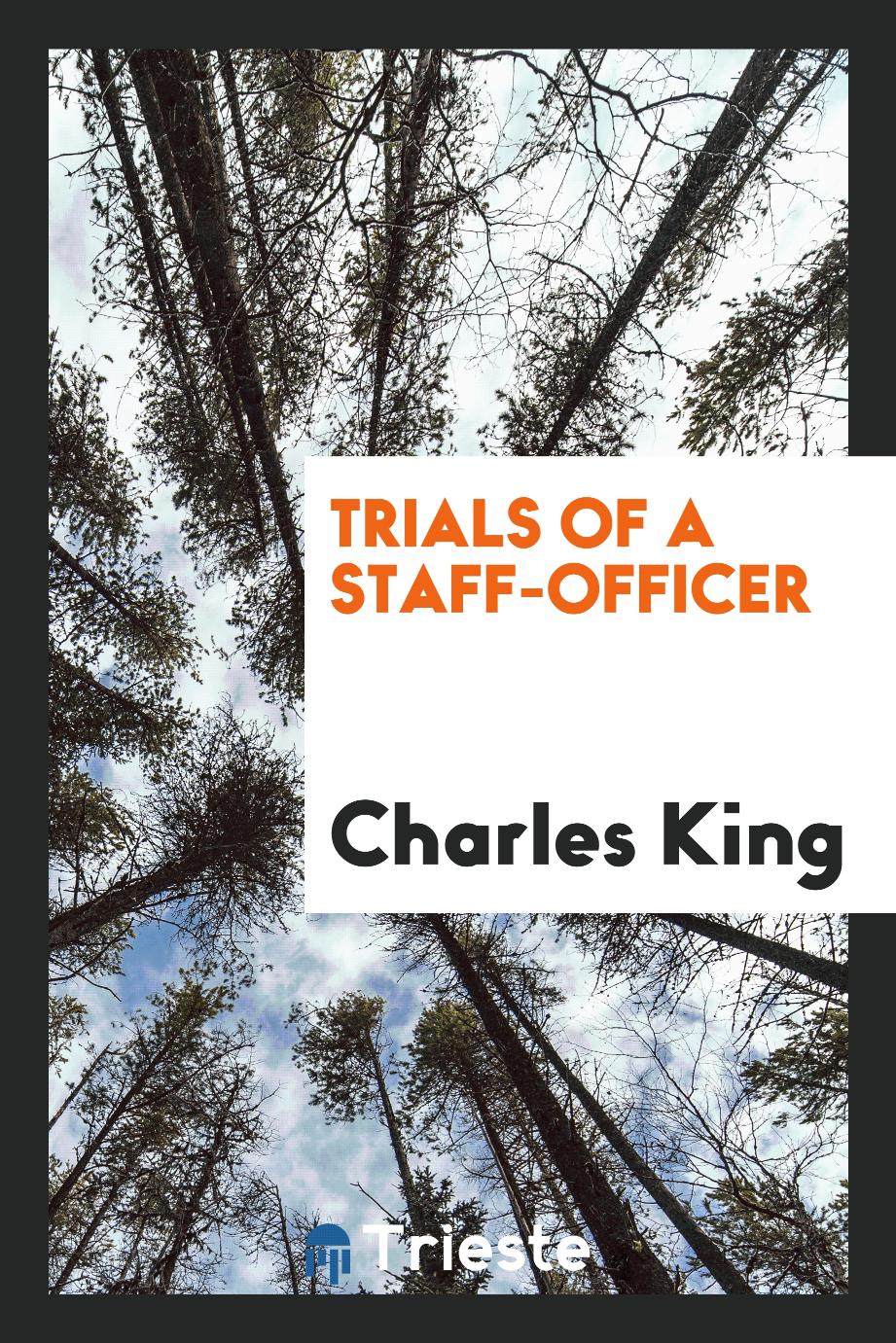 Trials of a staff-officer