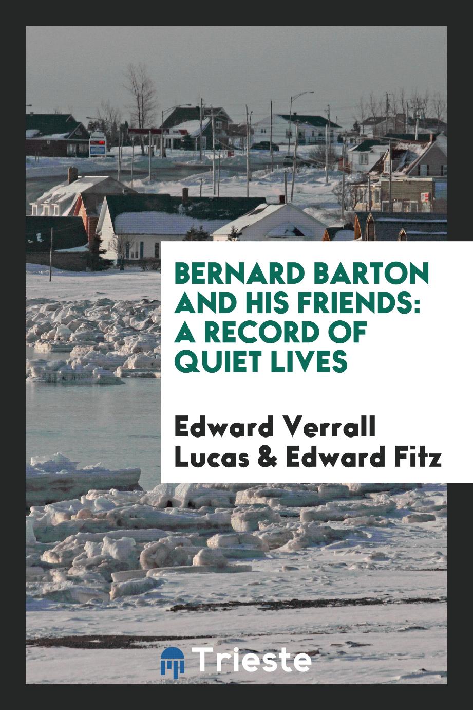 Bernard Barton and his friends: a record of quiet lives