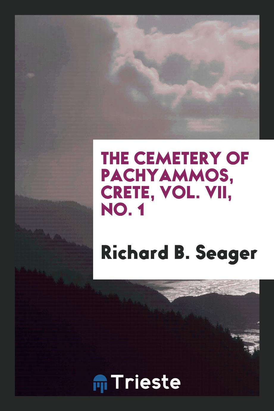 The cemetery of Pachyammos, Crete, Vol. VII, No. 1