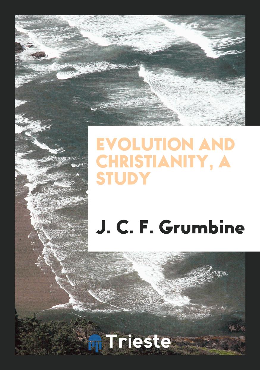 Evolution and Christianity, a Study