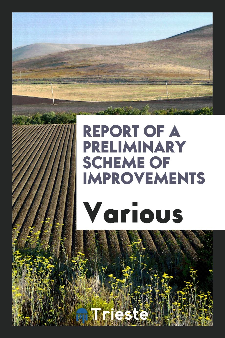 Report of a Preliminary Scheme of Improvements